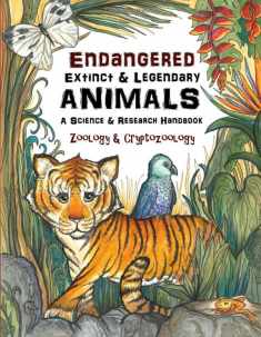 Endangered, Extinct & Legendary Animals | A Science & Research Handbook: Zoology & Cryptozoology