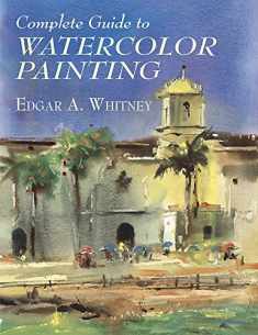 Complete Guide to Watercolor Painting (Dover Art Instruction)