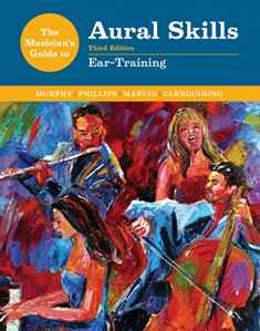 The Musician's Guide to Aural Skills: Ear-Training (The Musician's Guide Series)