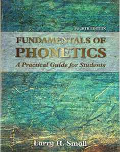 Fundamentals of Phonetics: A Practical Guide for Students (4th Edition)