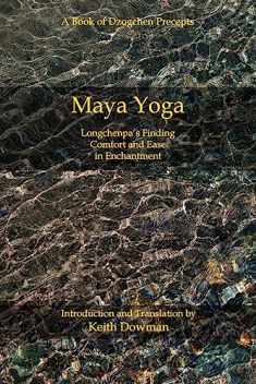 Maya Yoga: Longchenpa's Finding Comfort and Ease in Enchantment