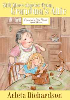 Still More Stories from Grandma's Attic (Volume 3) (Grandma's Attic Series)