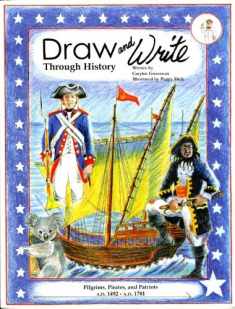 Draw and Write Through History, Pilgrims, Pirates, and Patriots (A.D. 1492 - A.D. 1781)