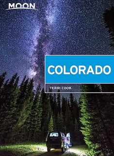 Moon Colorado: Scenic Drives, National Parks, Best Hikes (Travel Guide)