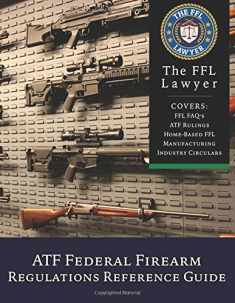 ATF Federal Firearms Regulations Reference Guide: Updated to January, 2018