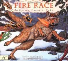 Fire Race: A Karuk Coyote Tale of How Fire Came to the People