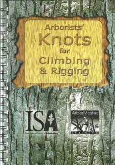 Arborists' Knots for Climbing & Rigging