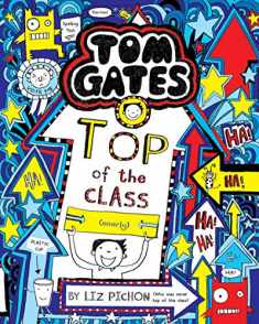 Tom Gates #9: Top of the Class by Liz Pichon