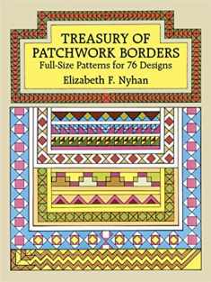 Treasury of Patchwork Borders: Full-Size Patterns for 76 Designs (Dover Crafts: Quilting)