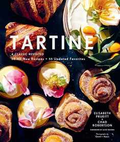 Tartine: Revised Edition: A Classic Revisited: 68 All-New Recipes + 55 Updated Favorites