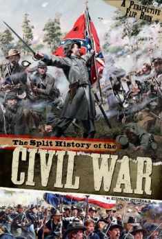 The Split History of the Civil War: Confederate Perspective/ Union Perspective (Perspectives Flip Books)