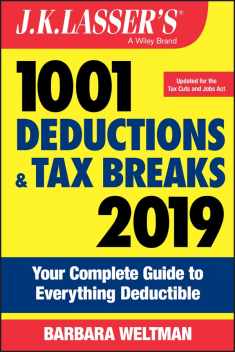 J. K. Lasser's 1001 Deductions and Tax Breaks 2019: Your Complete Guide to Everything Deductible