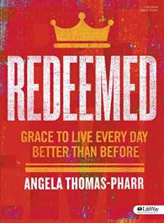 Redeemed - Bible Study Book: Grace to Live Every Day Better Than Before
