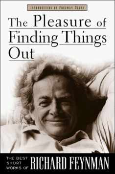 The Pleasure of Finding Things Out: The Best Short Works of Richard Feynman (Helix Books)