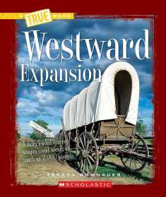Westward Expansion (A True Book: Westward Expansion) (A True Book (Relaunch))