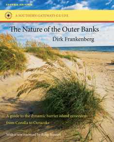 The Nature of the Outer Banks: Environmental Processes, Field Sites, and Development Issues, Corolla to Ocracoke (Southern Gateways Guides)