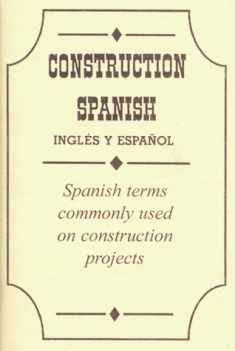 Construction Spanish (en inglés y español) (Spanish Edition) (Spanish and English Edition)
