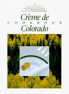 Crème de Colorado: Celebrating Twenty Five Years of Culinary Artistry