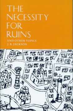 The Necessity for Ruins: And Other Topics