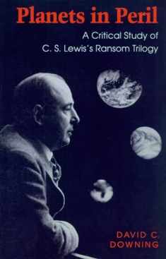 Planets in Peril: A Critical Study of C. S. Lewis's Ransom Trilogy