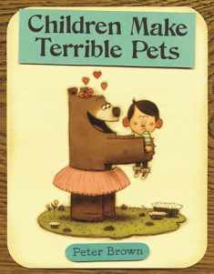 Children Make Terrible Pets (Starring Lucille Beatrice Bear, 1)