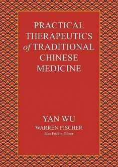 Practical Therapeutics of Traditional Chinese Medicine