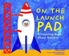 On the Launch Pad: A Counting Book About Rockets (Know Your Numbers)