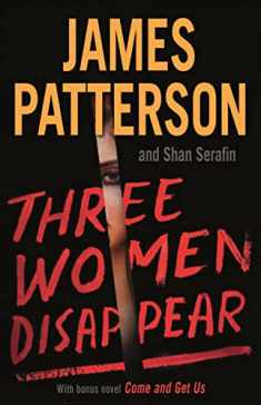 Three Women Disappear: With bonus novel Come and Get Us