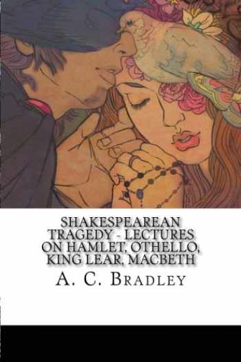 lectures on hamlet o thello shakespeer tragedy