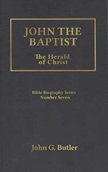 Sell, Buy or Rent John the Baptist: The Herald of Christ (Bible Biog ...