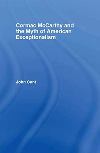 Sell, Buy or Rent Cormac McCarthy and the Myth of American Exception