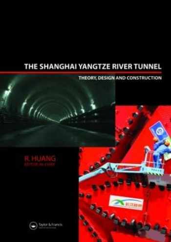 The Shanghai Yangtze River Tunnel. Theory, Design: 9780415471619 - BooksRun