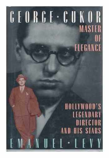 Sell, Buy or Rent George Cukor, Master of Elegance: Hollywood's Lege ...