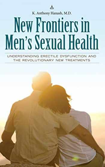 Sell Buy Or Rent New Frontiers In Men S Sexual Health Understandin