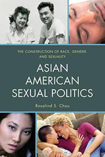 Sell Buy Or Rent Asian American Sexual Politics The Construction O
