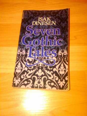 karen blixen seven gothic tales