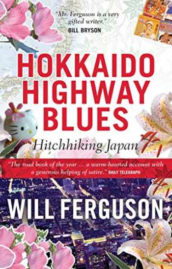 Hokkaido Highway Blues by Will Ferguson