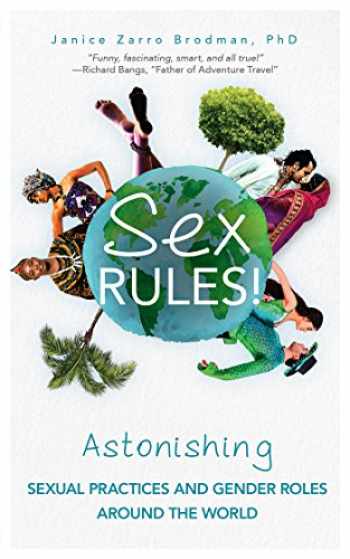 Sell Buy Or Rent Sex Rules Astonishing Sexual Practices And Gende 9781633535930 1633535932 6336