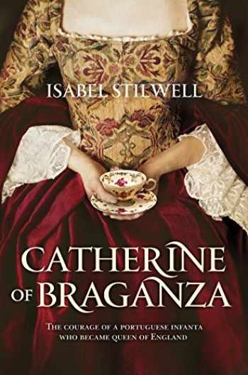 Catherine of Braganza: The courage of a portuguese: 9789722418546 ...