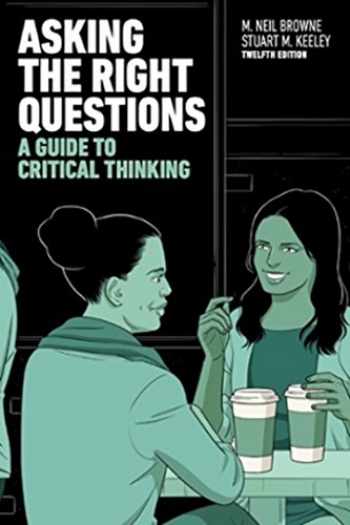 asking the right questions a guide to critical thinking