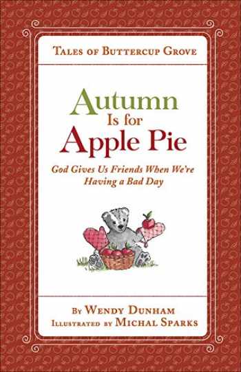 Sell Buy Or Rent Autumn Is For Apple Pie God Gives Us Friends When