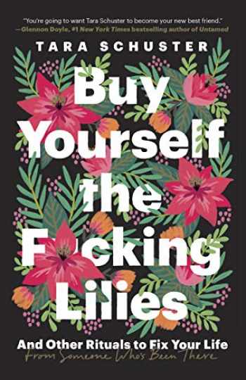 Sell Buy Or Rent Buy Yourself The F Cking Lilies And Other Rituals