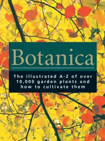 Sell, Buy or Rent Botanica: The Illustrated A-Z of Over 10,000 Garde ...