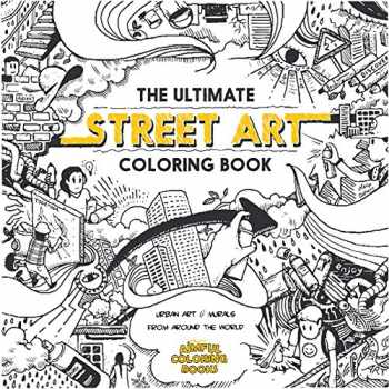 Sell, Buy or Rent The Ultimate Street Art Coloring Book 9780997248531 ...