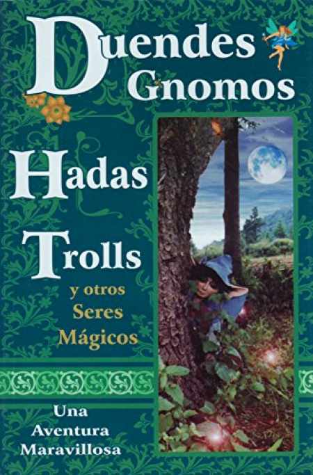 Hadas, Duendes, Elfos y otros seres - Lugares magicos. En Mexico